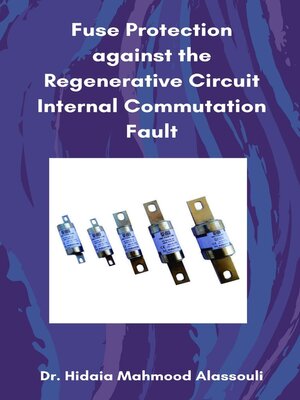 cover image of Fuse Protection against the Regenerative Circuit Internal Commutation Fault